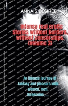 Intense real erotic stories without borders, without censorships. (volume 2)