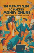 The Ultimate Guide to Making Money Online | Pankaj Kumar | 