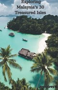 Exploring Malaysia's 30 Treasured Isles | Josh Grey | 