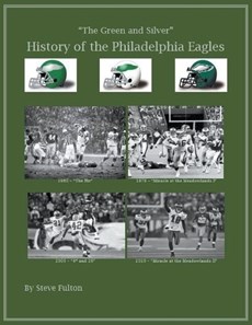 The Green & Silver! History of the Philadelphia Eagles