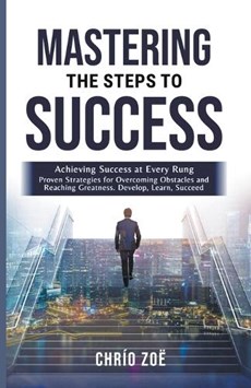 . Mastering the Steps to Success