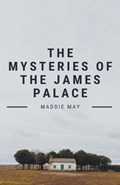 The Mysteries of the James Palace | Maddie May | 