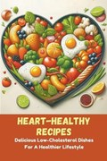 Heart-Healthy Recipes | Gupta Amit | 
