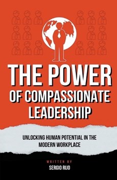 The Power of Compassionate Leadership
