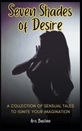 Seven Shades of Desire | Aris Bastien | 