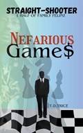 Nefarious Games | Straight-Shooter ; T D Trice | 