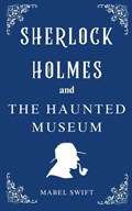 The Haunted Museum | Mabel Swift | 