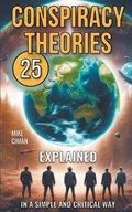 25 Conspiracy Theories Explained In A Simple And Critical Way | Mike Ciman | 
