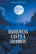 Darkness casts a shadow | Ninette Victory | 