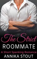 The Strict Roommate | Annika Stout | 