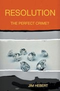 Resolution The Perfect Crime? | James Hebert | 