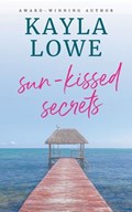 Sun-Kissed Secrets | Kayla Lowe | 