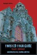 Twisted Tour Guide San Diego | Marques Vickers | 