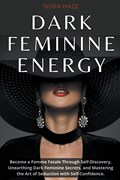 Dark Feminine Energy | Nora Haze | 