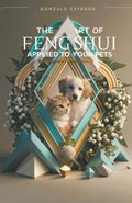 The Art of Feng Shui applied to your Pets | Gonzalo Estrada | 