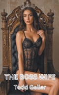The Boss Wife | Todd Geller | 