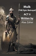 Mulk - The Epic Betrayal (Act II) | Alaa Zaher | 