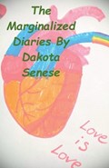The Marginalized Diaries | Dakota Senese | 