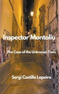 Inspector Montoliu. The Case of the Unknown Twin | Sergi Castillo Lapeira | 