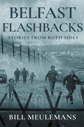 Belfast Flashbacks | Bill Meulemans | 