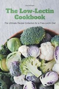 The Low-Lectin Cookbook The Ultimate Recipe Collection For a Free-Lectin Diet | Paul McGregor | 