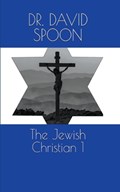 The Jewish Christian 1 | Doctor David Spoon | 