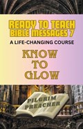 Ready to Teach Bible Messages 7 | Pilgrim Preacher | 
