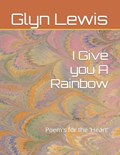 I Give you A Rainbow | Glyn Lewis | 