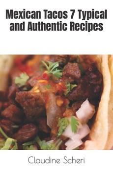 Mexican Tacos 7 Typical and Authentic Recipes