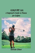 Golf Fit 101 | Donat Cibor | 