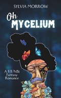 Oh Mycelium | Sylvia Morrow | 