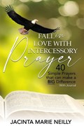 Fall in Love with Intercessory Prayer | Jacinta Marie Neilly | 