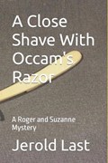 A Close Shave With Occam's Razor | Jerold Last | 