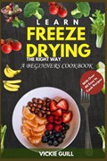 Learn Freeze Drying the Right Way | Vickie Guill | 