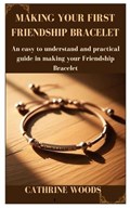 Making Your First Friendship Bracelet | Cathrine Woods | 