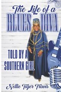 The Life Of A Blues Diva Told By A Southern Girl | Nellie Tiger Travis | 