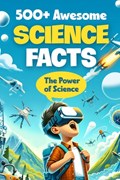 500+ Awesome Science Facts | Ruby Mahmood | 