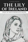 The Lily of Ireland | Gideon Foster | 