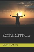 "Harnessing the Power of Gratitude with the 3-6-9 Method" | Shanti Sanyal | 