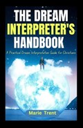 The Dream Interpreter's Handbook | Marie Trent | 