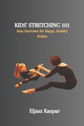 Kids' Stretching 101 | Eljasz Kaspar | 