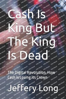 Cash Is King But The King Is Dead