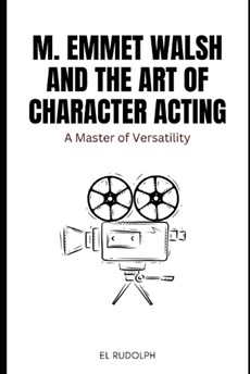 M. Emmet Walsh and the Art of Character Acting