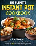 The Ultimate Instant Pot Cookbook | Joe Moreno | 