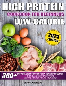 High Protein Low Calories Cookbook for Beginners