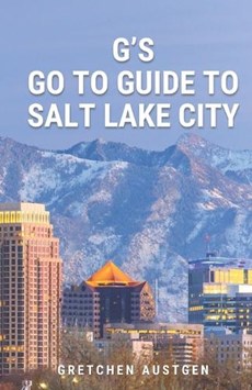 G's GO TO GUIDE to Salt Lake City