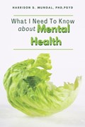 What I Need To Know About Mental Health | Psyd Mungal | 