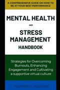Mental Health and Stress Management for Remote Workers | Wilfred C Wilfred | 