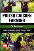 POLISH CHICKEN FARMING For Beginners | Trey Samir | 
