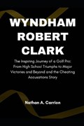 Wyndham Robert Clark | Nathan A Carrion | 